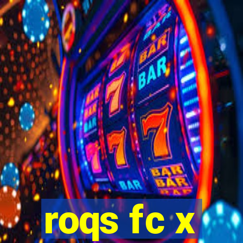 roqs fc x